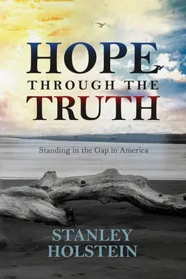 L'espoir à travers la vérité : se tenir à l'écart en Amérique - Hope Through the Truth: Standing in the Gap in America