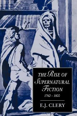 L'essor de la fiction surnaturelle, 1762-1800 - The Rise of Supernatural Fiction, 1762-1800