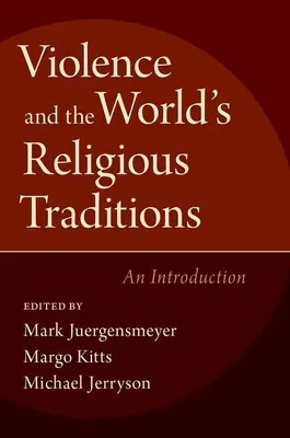 La violence et les traditions religieuses du monde - Violence & the World's Religious Traditions