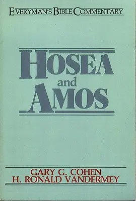 Osée et Amos - Commentaire biblique pour tous - Hosea & Amos- Everyman's Bible Commentary