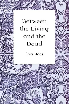 Entre les vivants et les morts : une perspective sur les voyants et les sorcières au début de l'ère moderne - Between the Living and the Dead: A Perspective on Seers and Witches in Early Modern Age