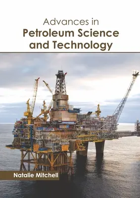 Progrès dans la science et la technologie du pétrole - Advances in Petroleum Science and Technology