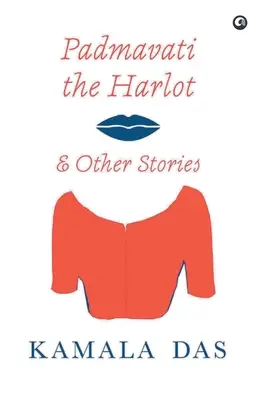 Padmavati the Harlot & Other Stories (en anglais) - Padmavati the Harlot & Other Stories