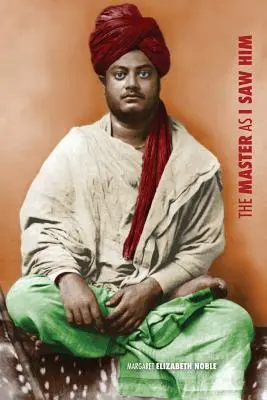 Swami Vivekananda, le Maître tel que je l'ai vu - Swami Vivekananda, the Master as I Saw Him