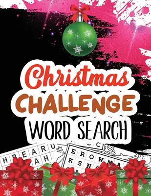 Les mots cachés de Noël : Un livre de mots cachés pour les adultes, les adolescents, Scrooge Puzzle Book, Word Search Puzzle book Christmas, Exercise You - Christmas Challenge Word Search: Cleverly Hidden Word Searches for Adults, Teens, Scrooge Puzzle Book, Word Search Puzzle book Christmas, Exercise You
