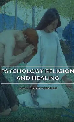 Psychologie Religion et guérison - Psychology Religion and Healing