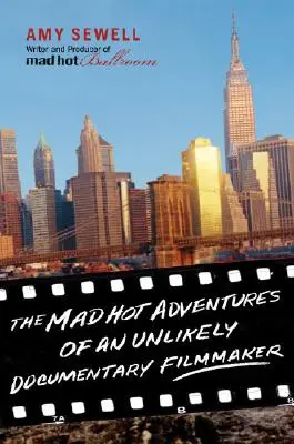 Les folles aventures d'un improbable documentariste - The Mad Hot Adventures of an Unlikely Documentary Filmmaker