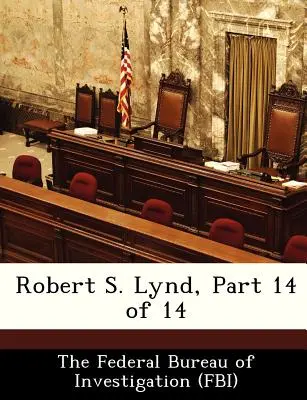 Robert S. Lynd, partie 14 sur 14 - Robert S. Lynd, Part 14 of 14