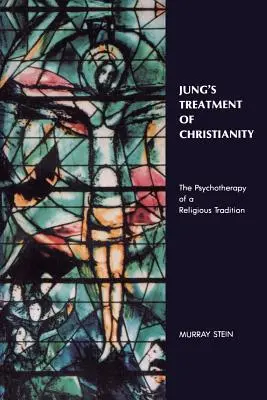 Le traitement du christianisme par Jung : La psychothérapie d'une tradition religieuse - Jung's Treatment of Christianity: The psychotherapy of a Religious Tradition