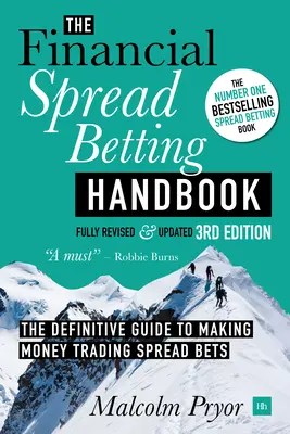 Manuel de l'écart financier (3RD EDITION) : Un guide définitif pour gagner de l'argent en négociant des spreads bets - Financial Spread Betting Handbook (3RD EDITION): A Definitive Guide to Making Money Trading Spread Bets