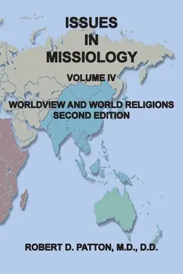 Questions de missiologie, Volume IV, Vision du monde et religions mondiales - Issues In Missiology, Volume IV, Worldview and World Religions