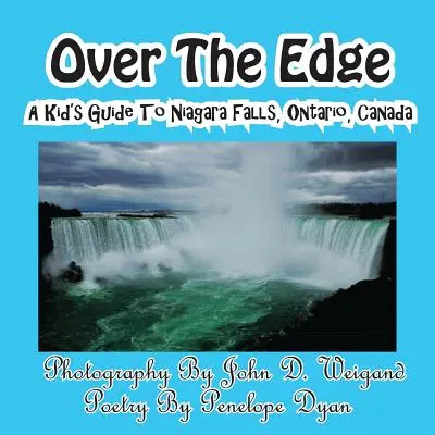 Over The Edge, un guide pour les enfants sur les chutes du Niagara, Ontario, Canada - Over The Edge, A Kid's Guide to Niagara Falls, Ontario, Canada