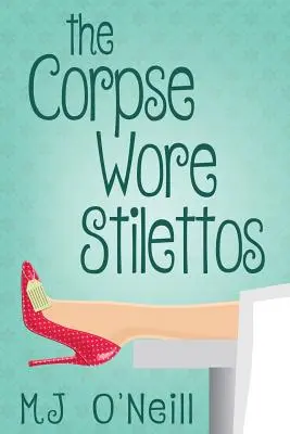 Le cadavre portait des talons aiguilles - The Corpse Wore Stilettos