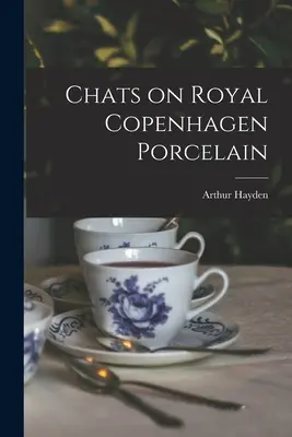 Discussions sur la porcelaine de Royal Copenhagen - Chats on Royal Copenhagen Porcelain