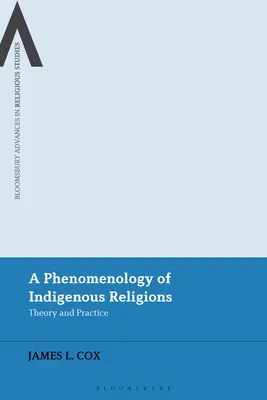 Une phénoménologie des religions indigènes : Théorie et pratique - A Phenomenology of Indigenous Religions: Theory and Practice
