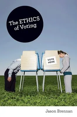 L'éthique du vote - The Ethics of Voting