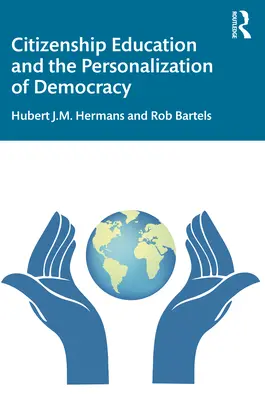 L'éducation à la citoyenneté et la personnalisation de la démocratie - Citizenship Education and the Personalization of Democracy