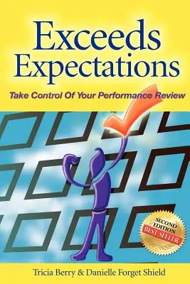 Dépasse les attentes - Prenez le contrôle de votre évaluation des performances - Exceeds Expectations - Take Control of Your Performance Review