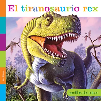 Le Tiranosaurio Rex - El Tiranosaurio Rex