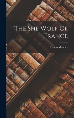 La louve de France - The She Wolf Of France