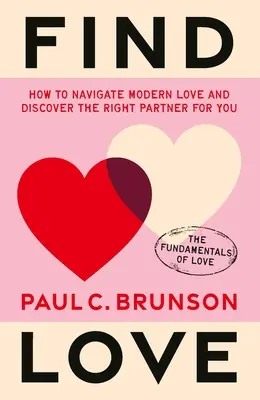 Trouver l'amour - Comment naviguer dans l'amour moderne et découvrir le partenaire qui vous convient. - Find Love - How to navigate modern love and discover the right partner for you