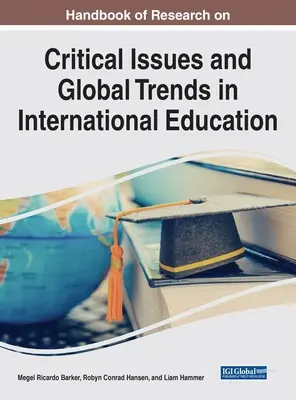 Manuel de recherche sur les questions critiques et les tendances mondiales dans l'éducation internationale - Handbook of Research on Critical Issues and Global Trends in International Education