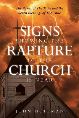 Signes montrant que l'enlèvement de l'Église est proche : Le pouvoir de la dîme et les sept bénédictions de la dîme - Signs Showing the Rapture of the Church is Near: The Power of the Tithe and the Seven Blessings of the Tithe