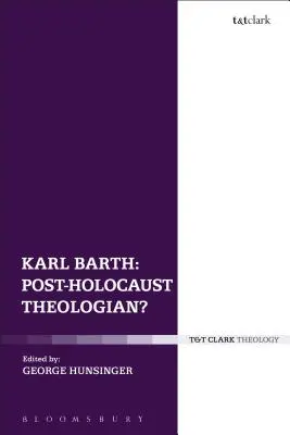 Karl Barth : Théologien post-holocauste ? - Karl Barth: Post-Holocaust Theologian?