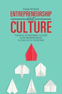 Entrepreneuriat et culture : Le rôle de la culture nationale dans l'entrepreneuriat : Une étude de 51 pays - Entrepreneurship and Culture: The Role of National Culture in Entrepreneurship: A Study of 51 Countries