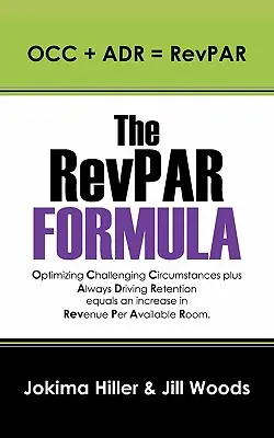 La formule RevPAR : OCC + ADR = RevPAR - The RevPAR Formula: OCC + ADR = RevPAR