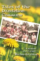 Histoires de la commune du pissenlit - Tales of the Dandelion Commune