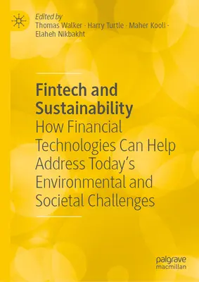 Fintech et développement durable : comment les technologies financières peuvent aider à relever les défis environnementaux et sociétaux d'aujourd'hui - Fintech and Sustainability: How Financial Technologies Can Help Address Today's Environmental and Societal Challenges