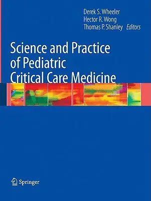 Science et pratique de la médecine des soins intensifs pédiatriques - Science and Practice of Pediatric Critical Care Medicine