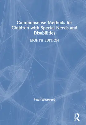 Méthodes de bon sens pour les enfants ayant des besoins spéciaux et des handicaps - Commonsense Methods for Children with Special Needs and Disabilities