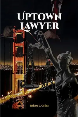 L'avocat de la ville : Le livre du droit et du crime - Uptown Lawyer: Law and Crime Book
