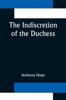 L'indiscrétion de la duchesse - The Indiscretion of the Duchess