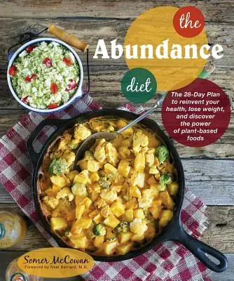 Le régime de l'abondance : Le plan de 28 jours pour réinventer votre santé, perdre du poids et découvrir le pouvoir des aliments d'origine végétale - The Abundance Diet: The 28-Day Plan to Reinvent Your Health, Lose Weight, and Discover the Power of Plant-Based Foods