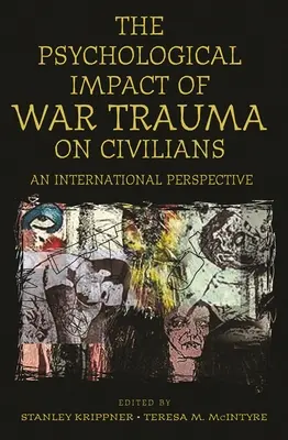 Impact psychologique des traumatismes de guerre sur les civils : Une perspective internationale - Psychological Impact of War Trauma on Civilians: An International Perspective