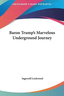 Le merveilleux voyage souterrain du baron Trump - Baron Trump's Marvelous Underground Journey