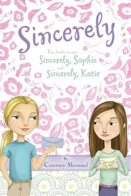 Sincèrement : Sincèrement, Sophie & Sincèrement, Katie - Sincerely: Sincerely, Sophie & Sincerely, Katie