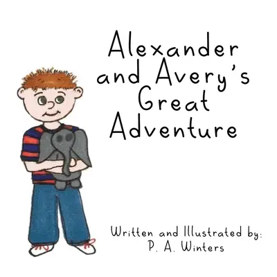 La grande aventure d'Alexandre et Avery - Alexander and Avery's Great Adventure