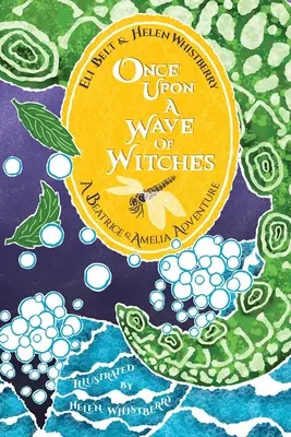 Il était une fois une vague de sorcières : Une aventure de Béatrice et Amélie - Once Upon a Wave of Witches: A Beatrice & Amelia Adventure