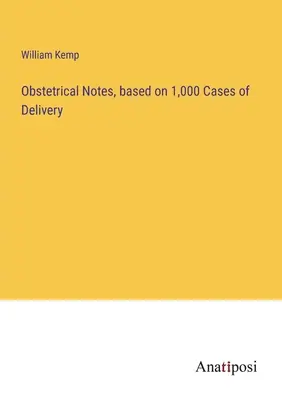 Notes obstétricales, basées sur 1 000 cas d'accouchement - Obstetrical Notes, based on 1,000 Cases of Delivery