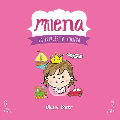 Milena : La petite princesse voyageuse - Milena: La Princesita Viajera