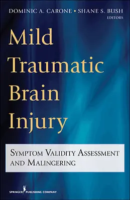 Lésions cérébrales traumatiques légères : Évaluation de la validité des symptômes et malignité - Mild Traumatic Brain Injury: Symptom Validity Assessment and Malingering
