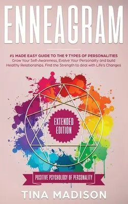 Ennéagramme : Le guide #1 facile des 9 types de personnalités. Le guide pour développer votre conscience de soi, faire évoluer votre personnalité, et construire votre santé. - Enneagram: #1 Made Easy Guide to the 9 Type of Personalities. Grow Your Self-Awareness, Evolve Your Personality, and build Health