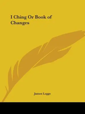 I Ching ou Livre des changements - I Ching Or Book of Changes