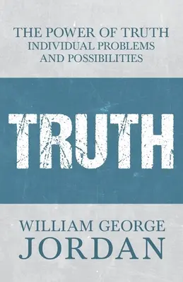 Le pouvoir de la vérité : problèmes individuels et possibilités - The Power of Truth: Individual Problems and Possibilities