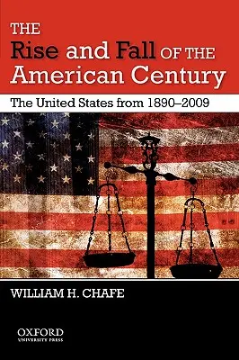 L'essor et la chute du siècle américain : Les États-Unis de 1890 à 2009 - The Rise and Fall of the American Century: The United States from 1890-2009