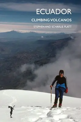 Équateur : Escalade des volcans - Ecuador: Climbing Volcanos